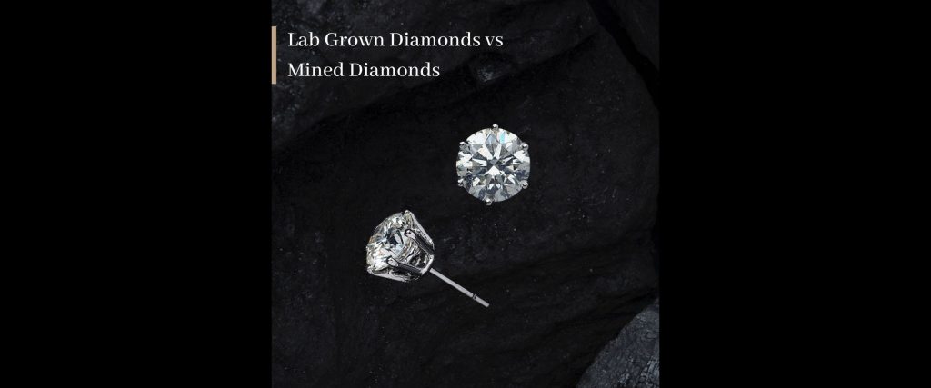 Lab grown diamonds Vs Mined Diamonds