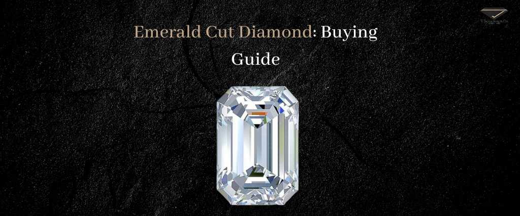 Emerald Cut Diamond Buying Guide