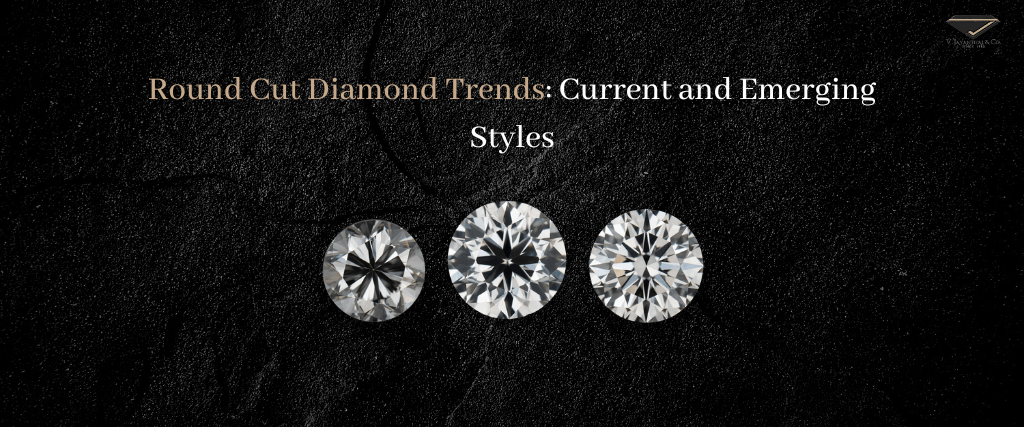 Round Cut Diamond Trends